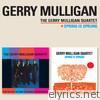 The Gerry Mulligan Quartet + Spring Is Sprung (Bonus Track Version)