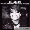 G.g. Allin - Freaks, F****ts, Drunks & Junkies