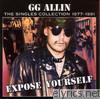 G.g. Allin - Expose Yourself: The Singles Collection 1977-1991