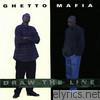 Ghetto Mafia - Draw the Line