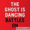 Ghost Is Dancing - Battles On