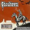 Ghoultown - The Unforgotten: Rare & Un-Released