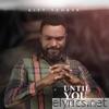 Gift Yahaya - Until You Bless Me - Single
