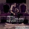 Gilbere Forte - Some Dreams Never Sleep - EP