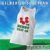 Gilbert O'Sullivan - The Berry Vest Of Gilbert O'Sullivan