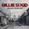 Gillie Da Kid - Welcome to Gilladelphia