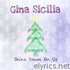 Gina Sicilia - Shine Down On Us - Single