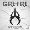 Girl On Fire - Not Broken
