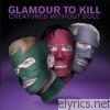 Glamour To Kill - Creatures Without Soul
