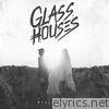 Glass Houses - Wellspring