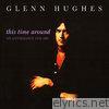 Glenn Hughes - This Time Around - An Anthology 1970-2007