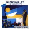 Glenn Miller - 100e Anniversaire