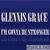 Glennis Grace - Glennis Grace - I'm Gonna Be Stronger - EP