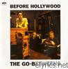 Go-betweens - Before Hollywood