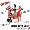 Go-go's - Return to the Valley of the Go-Go's