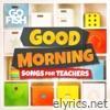 Good Morning (Songs for Teachers) - Single