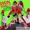 Gogol Bordello - Super Taranta!