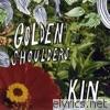 Golden Shoulders - Kin