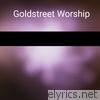 Goldstreet Worship - Radiance of His Presence - EP