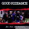 Good Riddance - For God and Country
