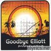Goodbye Elliott - Good Night to You and Not to Me