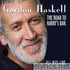 Gordon Haskell - The Road to Harry's Bar