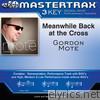 Gordon Mote - Meanwhile Back at the Cross (Performance Tracks) - EP