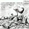 Government Issue - Legless Bull