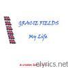 Gracie Fields - My Life