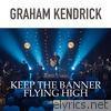 Keep the Banner Flying High (Live Worship)