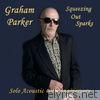 Graham Parker - Squeezing out Sparks (40th Anniversary Acoustic Version)