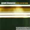 Grand Champeen - Battle Cry for Help