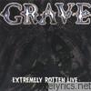 Grave - Extremely Rotten Live (Live)