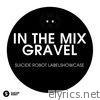 In the Mix: Gravel - Suicide Robot Labelshowcase