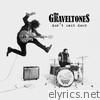 Graveltones - Don't Wait Down