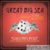Great Big Sea - Gallows Pole (feat. Hawksley Workman & Eccodek) [Juno Awards Performance] – Single