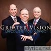 Greater Vision - Because You Asked