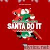 Santa Do It (For the Ho, Ho, Ho's) [feat. Plies, Jazze Pha] - Single