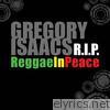 Gregory Isaacs - Gregory Isaacs R.I.P - Reggae In Peace