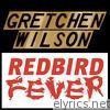 Gretchen Wilson - Redbird Fever - Single