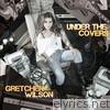 Gretchen Wilson - Under the Covers