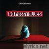 No Pussy Blues - Single