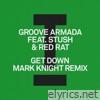 Get Down (feat. Stush & Red Rat) [Mark Knight Remix] - Single