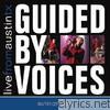 Guided By Voices - Live from Austin, TX: Guided By Voices