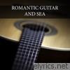 Romantic Guitar and Sea