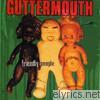 Guttermouth - Friendly People