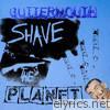 Guttermouth - Shave The Planet