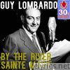 Guy Lombardo - By the River Sainte Marie (Remastered) - Single