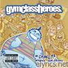 Gym Class Heroes - As Cruel As School Children (Bonus Track Version)