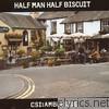 Half Man Half Biscuit - CSI: AMBLESIDE